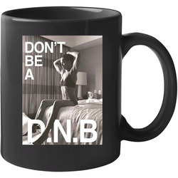 Rowdy Ronda Rousey Don't Be A Dnb Mma Fighter 11 oz Mug Rowdy Ronda Rousey Don't Be A Dnb Mma Fighter 11 oz Mug