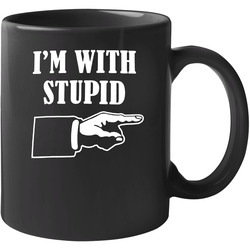 I'm With Stupid Funny 11 Oz Mug I'm With Stupid Funny 11 Oz Mug