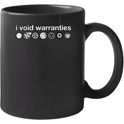 I Void Warranties 11 Oz Mug I Void Warranties 11 Oz Mug