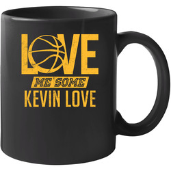 Love Me Some Kevin Love Cleveland Basketball 11 Oz Mug Love Me Some Kevin Love Cleveland Basketball 11 Oz Mug