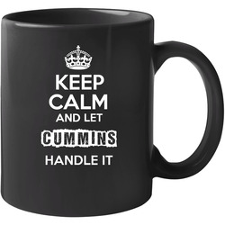 Keep Calm And Let Cummins Handle It 11 Oz Mug Keep Calm And Let Cummins Handle It 11 Oz Mug