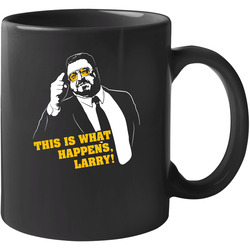 This is what happens larry funny t-shirt the big lebowsky tee 11 Oz Mug This is what happens larry funny t-shirt the big lebowsky tee 11 Oz Mug