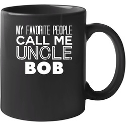 Favorite Uncle Bob Trendy Cool Name 11 Oz Mug Favorite Uncle Bob Trendy Cool Name 11 Oz Mug