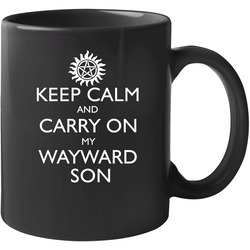 Keep Calm And Carry On My Wayward Son 11 Oz Mug Keep Calm And Carry On My Wayward Son 11 Oz Mug