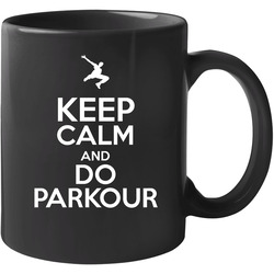 Keep Calm And Do Parkour 11 Oz Mug Keep Calm And Do Parkour 11 Oz Mug