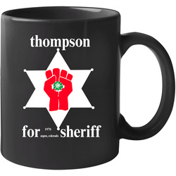 Hunter S Thompson Sheriff Campaign 11 Oz Mug Hunter S Thompson Sheriff Campaign 11 Oz Mug