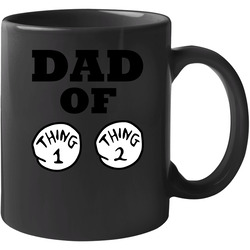 Dad Of Thing 1 And Thing 2 11 Oz Mug Dad Of Thing 1 And Thing 2 11 Oz Mug