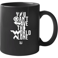 You Cant Save The World Alone Justice League Movie Poster Fan Trending Cool 11 Oz Mug You Cant Save The World Alone Justice League Movie Poster Fan Trending Cool 11 Oz Mug
