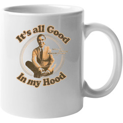 Mr Rogers Good In The Hood Funny 11 Oz Mug Mr Rogers Good In The Hood Funny 11 Oz Mug