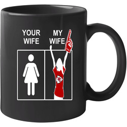 Kansas City Chiefs T Shirt Sports Football Tee Your Wife My Wife Funny Unisex Apparel 11 Oz Mug Kansas City Chiefs T Shirt Sports Football Tee Your Wife My Wife Funny Unisex Apparel 11 Oz Mug