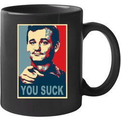 Bill Murray You Suck 11 oz Mug