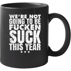 Not Going To Be Suck This Year Alex Ovechkin Washington Hockey Fan 11 oz Mug Not Going To Be Suck This Year Alex Ovechkin Washington Hockey Fan 11 oz Mug