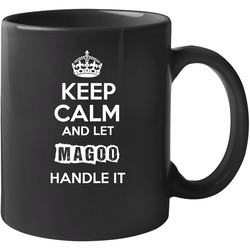 Keep Calm And Let Magoo Handle It 11 oz Mug