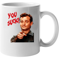 Bill Murray You Suck 11 oz Mug Bill Murray You Suck 11 oz Mug