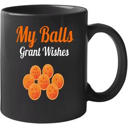 My Balls Grant Wishes Dragon Ball Z Funny 11 oz Mug My Balls Grant Wishes Dragon Ball Z Funny 11 oz Mug