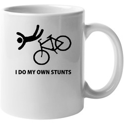 Cycling Bike I Do My Own Stunts 11 oz Mug Cycling Bike I Do My Own Stunts 11 oz Mug