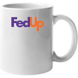 Fed Up Fedex Logo Funny 11 oz Mug Fed Up Fedex Logo Funny 11 oz Mug