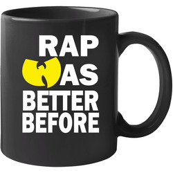 Rap Was Better Before Round Neck 11 oz Mug Rap Was Better Before Round Neck 11 oz Mug