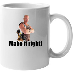 Mike Holmes Quote Make It Right 11 oz Mug Mike Holmes Quote Make It Right 11 oz Mug