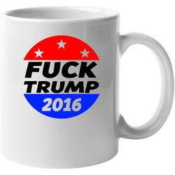 Fuck Donald Trump 2016 Usa Hates Trump 11 oz Mug Fuck Donald Trump 2016 Usa Hates Trump 11 oz Mug