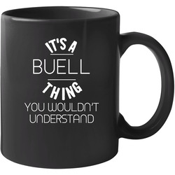 Buell Its A Thing You Wouldnt Understand Name 11 oz Mug Buell Its A Thing You Wouldnt Understand Name 11 oz Mug
