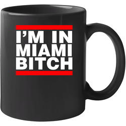 I'm In Miami 11 oz Mug I'm In Miami 11 oz Mug