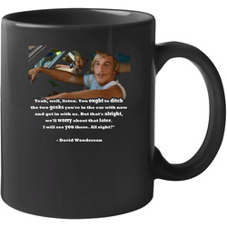 David Wooderson Dazed And Confused Quote 11 oz Mug David Wooderson Dazed And Confused Quote 11 oz Mug