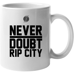 Portland Trailblazers Never Doubt Rip City Playoff Fan 11 oz Mug Portland Trailblazers Never Doubt Rip City Playoff Fan 11 oz Mug