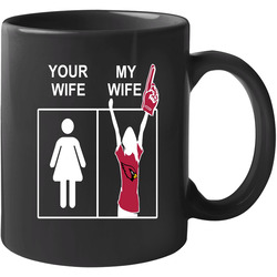 Arizona Cardinals T Shirt Sports Football Tee Your Wife My Wife Funny Sporting Unisex Apparel 11 oz Mug Arizona Cardinals T Shirt Sports Football Tee Your Wife My Wife Funny Sporting Unisex Apparel 11 oz Mug