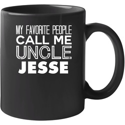 My Favourite People Call Me Uncle Jesse Cool Relative 11 oz Mug My Favourite People Call Me Uncle Jesse Cool Relative 11 oz Mug