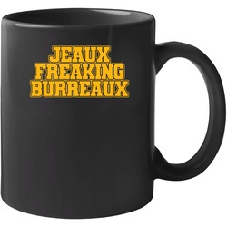Jeaux Freaking Burreaux Joe Burrow 11 oz Mug Jeaux Freaking Burreaux Joe Burrow 11 oz Mug