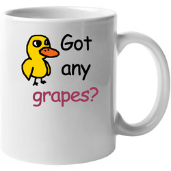 Got Any Grapes Funny Youtube Video Viral 11 oz Mug Got Any Grapes Funny Youtube Video Viral 11 oz Mug