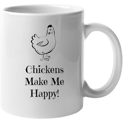 Chickens Make Me Happy 11 oz Mug Chickens Make Me Happy 11 oz Mug