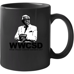 What Would Colonel Sanders Do Funny 11 oz Mug What Would Colonel Sanders Do Funny 11 oz Mug