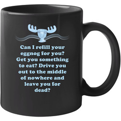 Leave You For Dead National Lampoons Christmas Vacation Moose Quotes 11 oz Mug Leave You For Dead National Lampoons Christmas Vacation Moose Quotes 11 oz Mug