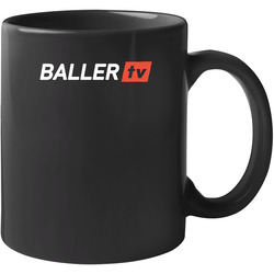 Baller Tv Live Streaming Amatuer Sports Fan 11 oz Mug Baller Tv Live Streaming Amatuer Sports Fan 11 oz Mug