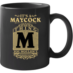 Maycock Thing You Wouldn't Understand Family Name Pride 11 oz Mug