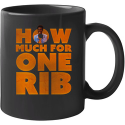 I'm Gonna Git You Sucka How Much For One Rib 11 oz Mug I'm Gonna Git You Sucka How Much For One Rib 11 oz Mug