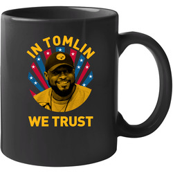 Mike Tomlin In Tomlin We Trust Football Coach 11 oz Mug Mike Tomlin In Tomlin We Trust Football Coach 11 oz Mug