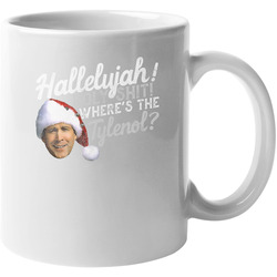 Hallelujah Holy Tylenol Clark Christmas Vacation Vintage 11 oz Mug Hallelujah Holy Tylenol Clark Christmas Vacation Vintage 11 oz Mug