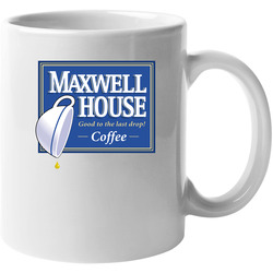 Good To The Last Drop Maxwell House Coffee Most Memorable Ad Slogan 11 oz Mug Good To The Last Drop Maxwell House Coffee Most Memorable Ad Slogan 11 oz Mug