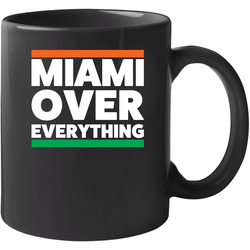 Miami Over Everything 11 oz Mug Miami Over Everything 11 oz Mug