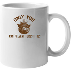 Only You Can Prevent Forest Fires Most Memorable Ad Slogan 11 oz Mug Only You Can Prevent Forest Fires Most Memorable Ad Slogan 11 oz Mug