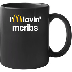 I'm Lovin' Mcribs Mcdonald's Fast Food Restaurant 11 oz Mug I'm Lovin' Mcribs Mcdonald's Fast Food Restaurant 11 oz Mug