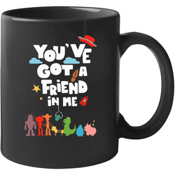 Youve Got A Friend In Me Toy Story Kids Movie Fan 11 oz Mug Youve Got A Friend In Me Toy Story Kids Movie Fan 11 oz Mug