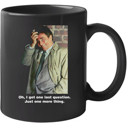 Columbo Peter Falk Detective Tv Show With Quote 11 oz Mug Columbo Peter Falk Detective Tv Show With Quote 11 oz Mug