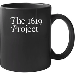 The 1619 Project 11 oz Mug The 1619 Project 11 oz Mug