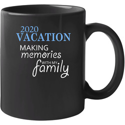 2020 Vacation Making Memories With My Family Holiday Reveller 11 oz Mug 2020 Vacation Making Memories With My Family Holiday Reveller 11 oz Mug