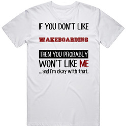 If You Dont Like Wakeboarding Cool Active Unisex White T Shirt If You Dont Like Wakeboarding Cool Active Unisex White T Shirt