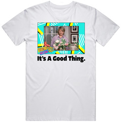 It's A Good Thing Martha Stewart Fan Unisex White T Shirt It's A Good Thing Martha Stewart Fan Unisex White T Shirt